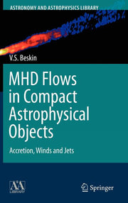 Mhd Flows in Compact Astrophysical Objects: Accretion, Winds and Jets (2010)