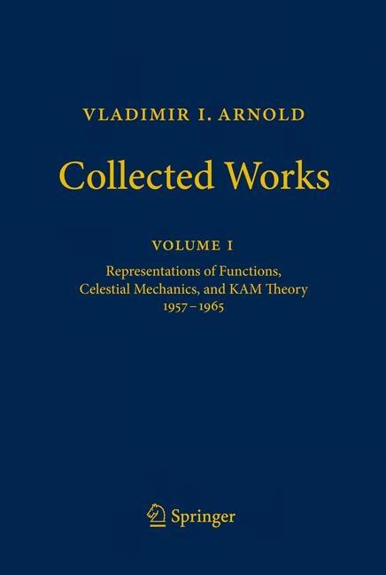 Vladimir I. Arnold - Collected Works: Representations of Functions, Celestial Mechanics, and Kam Theory 1957-1965 (2010)