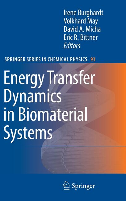 Energy Transfer Dynamics in Biomaterial Systems (2009)