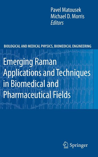 Emerging Raman Applications and Techniques in Biomedical and Pharmaceutical Fields