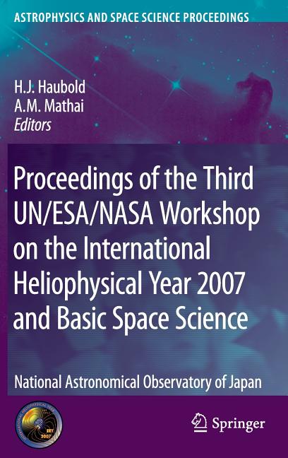 Proceedings of the Third Un/Esa/NASA Workshop on the International Heliophysical Year 2007 and Basic Space Science: National Astronomical Observatory