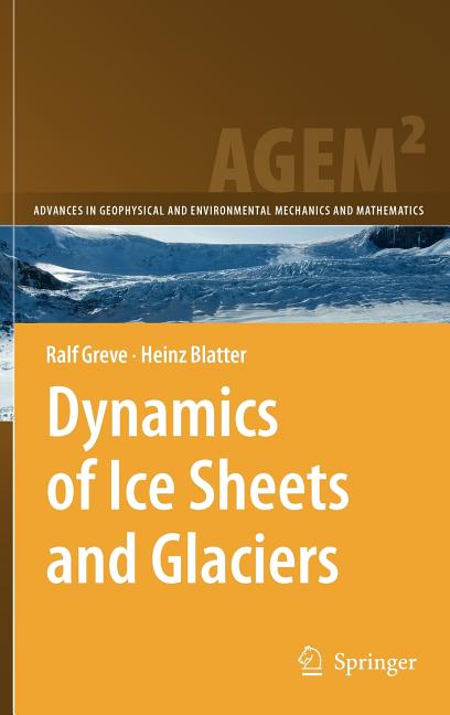 Dynamics of Ice Sheets and Glaciers (2009)