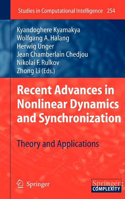 Recent Advances in Nonlinear Dynamics and Synchronization: Theory and Applications (2010)