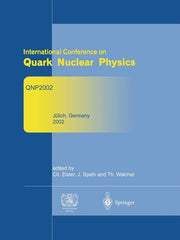 Refereed and Selected Contributions from International Conference on Quark Nuclear Physics: Qnp2002. June 9-14, 2002. Julich, Germany (Softcover Repri