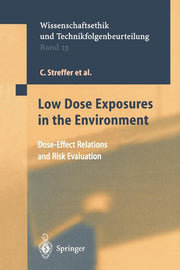 Low Dose Exposures in the Environment: Dose-Effect Relations and Risk Evaluation