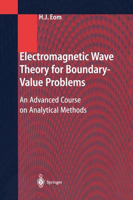 Electromagnetic Wave Theory for Boundary-Value Problems: An Advanced Course on Analytical Methods