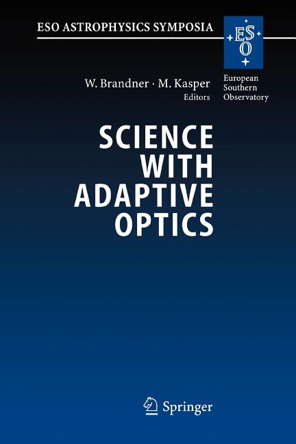 Science with Adaptive Optics: Proceedings of the Eso Workshop Held at Garching, Germany, 16-19 September 2003
