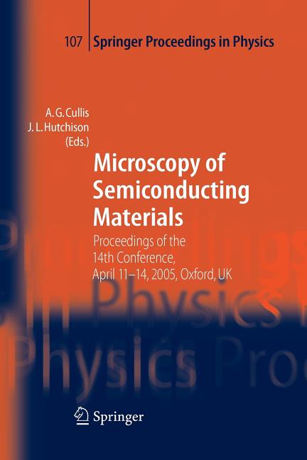 Microscopy of Semiconducting Materials: Proceedings of the 14th Conference, April 11-14, 2005, Oxford, UK