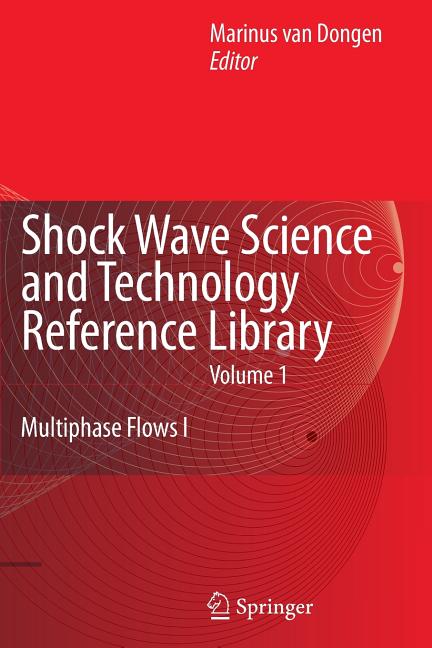 Shock Wave Science and Technology Reference Library, Vol. 1: Multiphase Flows I