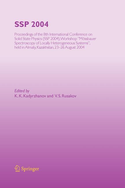 SSP 2004: Proceedings of the 8th International Conference on Solid State Physics, SSP 2004, Workshop Mossbauer Spectroscopy of Lacally Heterogeneous S