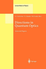 Directions in Quantum Optics: A Collection of Papers Dedicated to the Memory of Dan Walls Including Papers Presented at the Tamu-Onr Workshop Held at