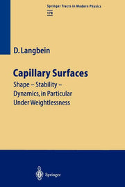 Capillary Surfaces: Shape -- Stability -- Dynamics, in Particular Under Weightlessness (Softcover Reprint of the Original 1st 2002)