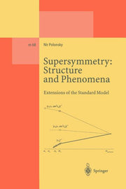 Supersymmetry: Structure and Phenomena: Extensions of the Standard Model (Softcover Reprint of the Original 1st 2001)