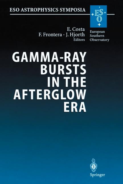 Gamma-Ray Bursts in the Afterglow Era: Proceedings of the International Workshop Held in Rome, Italy, 17-20 October 2000