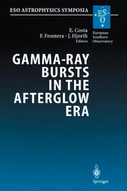 Gamma-Ray Bursts in the Afterglow Era: Proceedings of the International Workshop Held in Rome, Italy, 17-20 October 2000