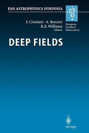 Deep Fields: Proceedings of the Eso Workshop Held at Garching, Germany, 9-12 October 2000