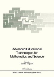Advanced Educational Technologies for Mathematics and Science (Softcover Reprint of the Original 1st 1993)