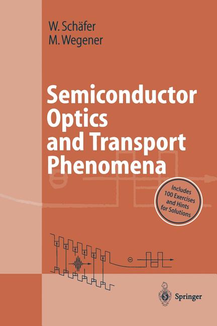 Semiconductor Optics and Transport Phenomena (Softcover Reprint of the Original 1st 2002)