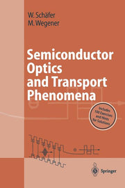 Semiconductor Optics and Transport Phenomena (Softcover Reprint of the Original 1st 2002)