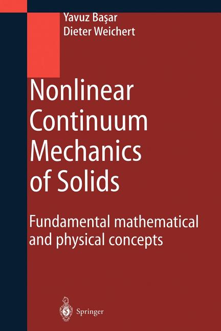 Nonlinear Continuum Mechanics of Solids: Fundamental Mathematical and Physical Concepts