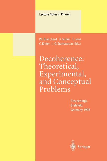 Decoherence: Theoretical, Experimental, and Conceptual Problems: Proceedings of a Workshop Held at Bielefeld Germany, 10-14 November 1998 (Softcover R