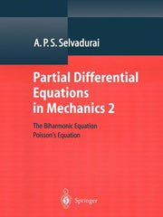 Partial Differential Equations in Mechanics 2: The Biharmonic Equation, Poisson's Equation (Softcover Reprint of the Original 1st 2000)
