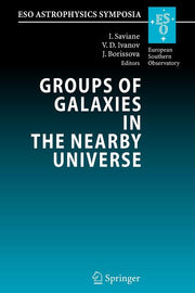 Groups of Galaxies in the Nearby Universe: Proceedings of the Eso Workshop Held at Santiago de Chile, December 5 - 9, 2005