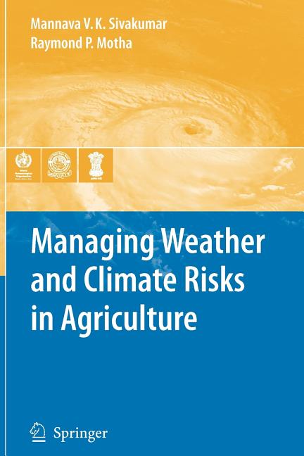 Managing Weather and Climate Risks in Agriculture