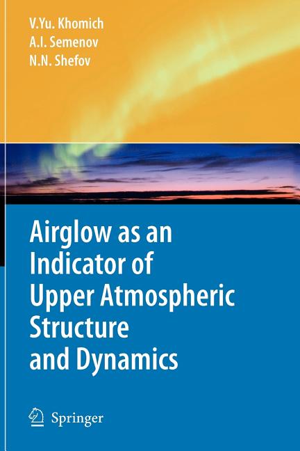 Airglow as an Indicator of Upper Atmospheric Structure and Dynamics