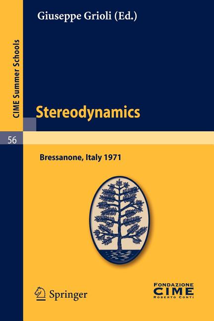 Stereodynamics: Lectures Given at a Summer School of the Centro Internazionale Matematico Estivo (C.I.M.E.) Held in Bressanone (Bolzano), Italy, June