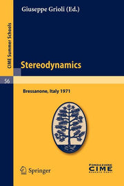 Stereodynamics: Lectures Given at a Summer School of the Centro Internazionale Matematico Estivo (C.I.M.E.) Held in Bressanone (Bolzano), Italy, June