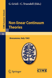 Non-Linear Continuum Theories: Lectures Given at a Summer School of the Centro Internazionale Matematico Estivo (C.I.M.E.), Held in Bressanone (Bolzan