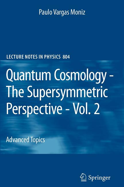 Quantum Cosmology - The Supersymmetric Perspective - Vol. 2: Advanced Topic (2010)