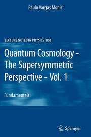 Quantum Cosmology - The Supersymmetric Perspective - Vol. 1: Fundamentals (2010)