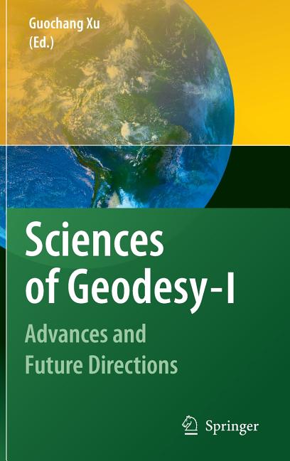 Sciences of Geodesy - I: Advances and Future Directions (2010)