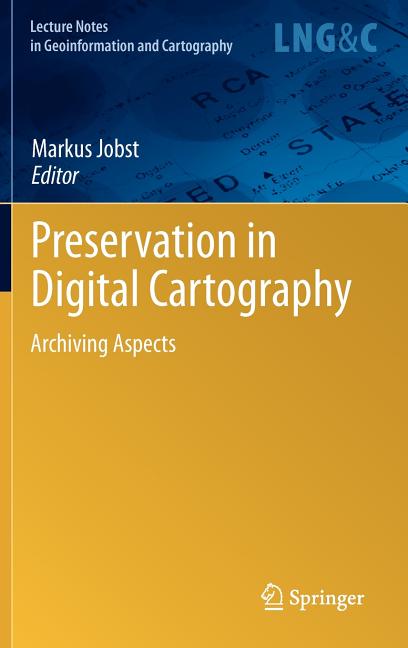 Preservation in Digital Cartography: Archiving Aspects (2010)