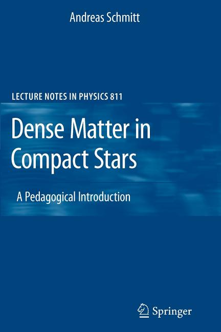 Dense Matter in Compact Stars: A Pedagogical Introduction (2010)