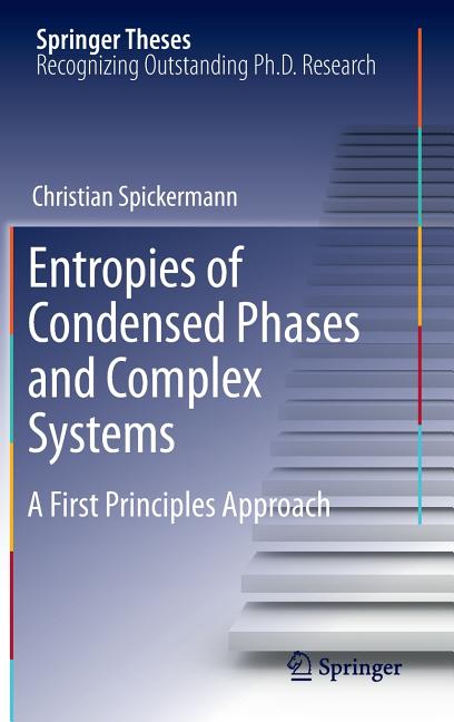 Entropies of Condensed Phases and Complex Systems: A First Principles Approach (2011)