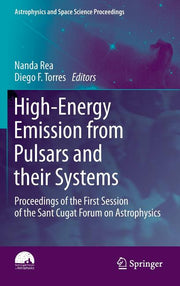 High-Energy Emission from Pulsars and Their Systems: Proceedings of the First Session of the Sant Cugat Forum on Astrophysics (2011)