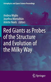 Red Giants as Probes of the Structure and Evolution of the Milky Way (2012)