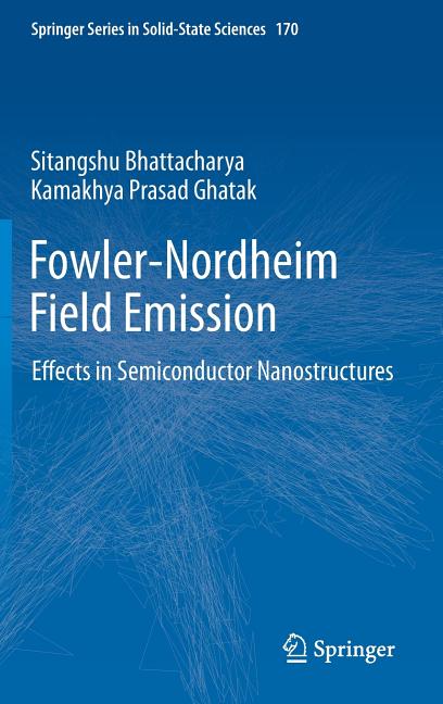 Fowler-Nordheim Field Emission: Effects in Semiconductor Nanostructures