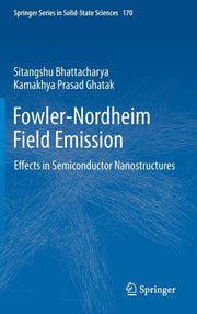 Fowler-Nordheim Field Emission: Effects in Semiconductor Nanostructures