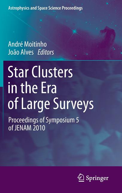 Star Clusters in the Era of Large Surveys: Proceedings of Symposium 5 of Jenam 2010 (2012)