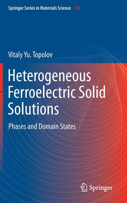 Heterogeneous Ferroelectric Solid Solutions: Phases and Domain States (2012)