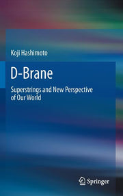 D-Brane: Superstrings and New Perspective of Our World (2012)