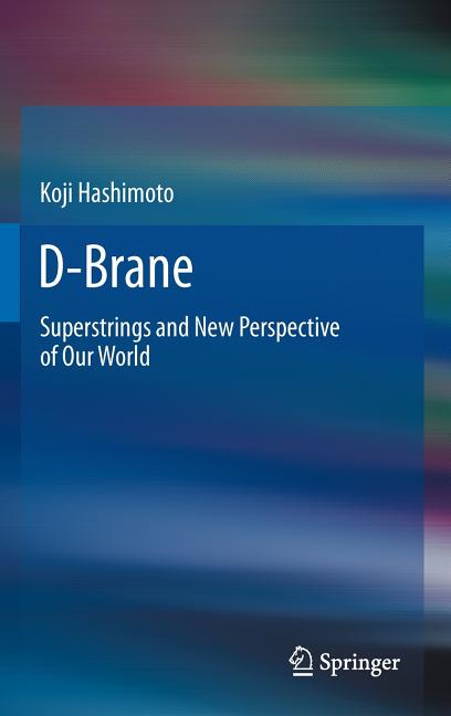 D-Brane: Superstrings and New Perspective of Our World (2012)