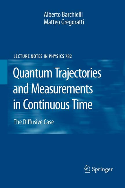 Quantum Trajectories and Measurements in Continuous Time: The Diffusive Case (2009)