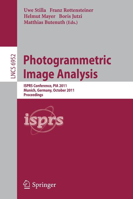Photogrammetric Image Analysis: ISPRS Conference, PIA 2011, Munich, Germany, October 5-7, 2011, Proceedings