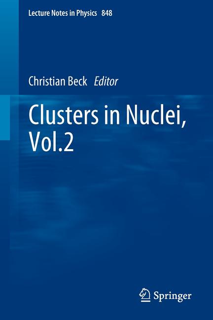 Clusters in Nuclei, Vol.2 (2012)