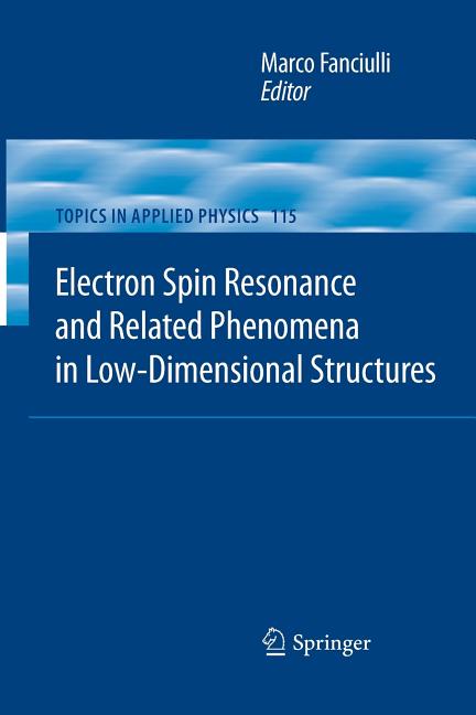 Electron Spin Resonance and Related Phenomena in Low-Dimensional Structures (2009)